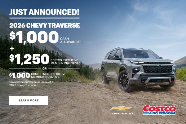 2026 Chevy Traverse. $1,000 CASH ALLOWANCE PLUS $1,250 COSTCO EXECUTIVE MEMBER INCENTIVE OR $1,00...